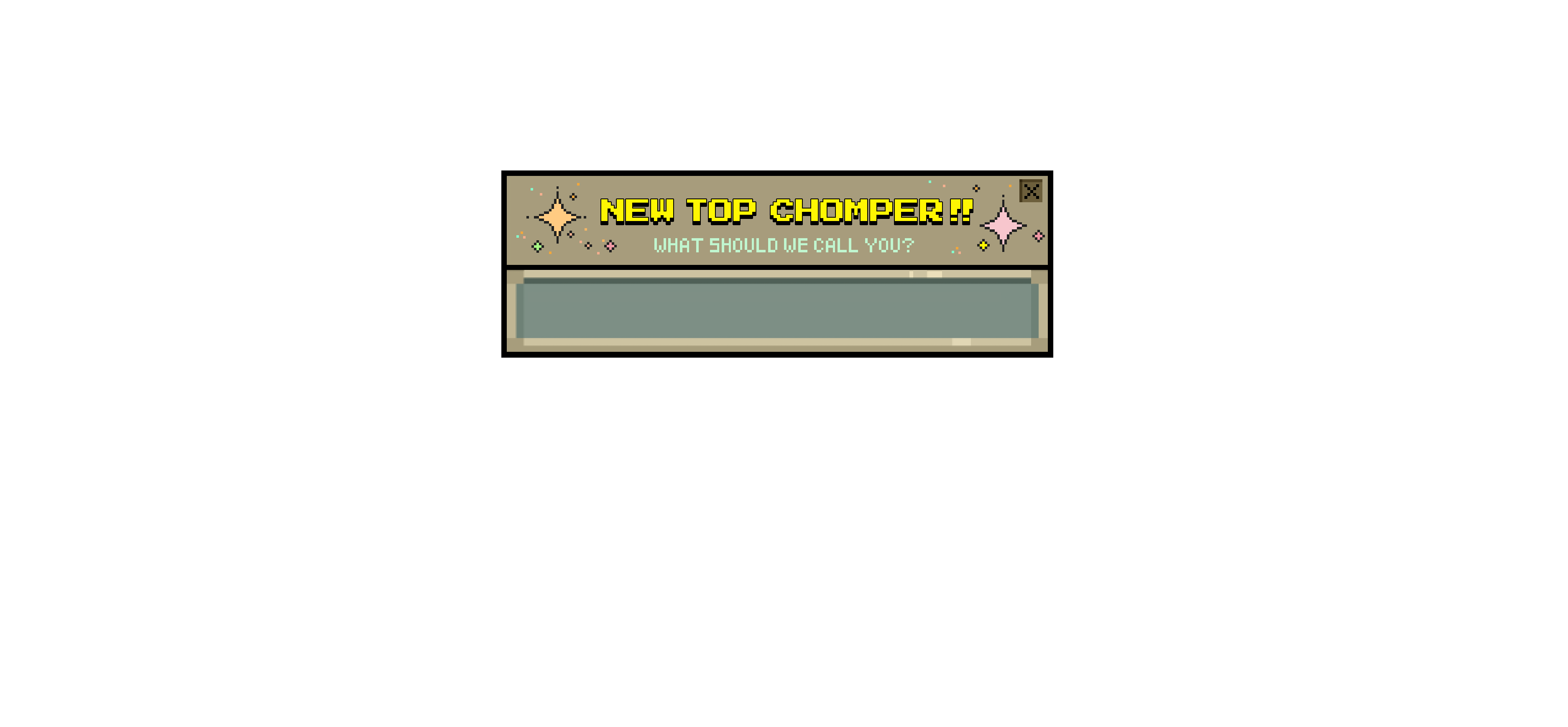 New top chomper, enter your name
